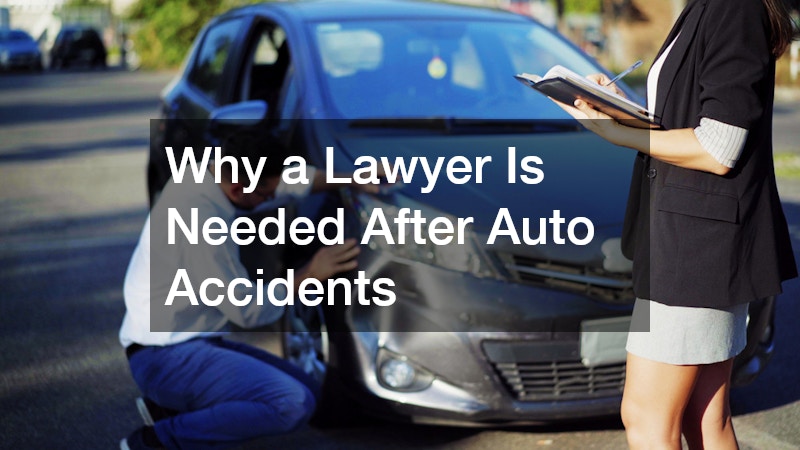 Why a Lawyer Is Needed After Auto Accidents